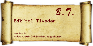 Büttl Tivadar névjegykártya